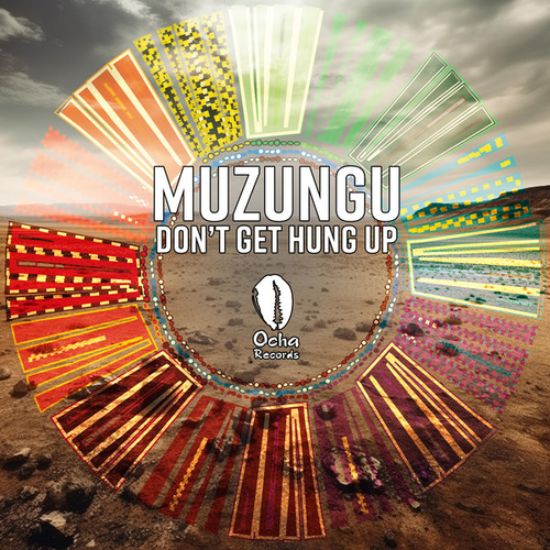 Muzungu - Don't Get Hung Up [OCH242]